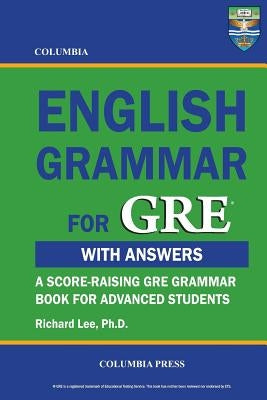 Columbia English Grammar for GRE by Lee Ph. D., Richard