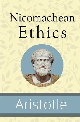 Nicomachean Ethics by Aristotle