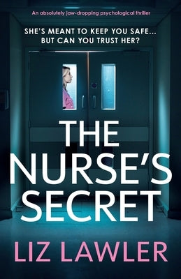 The Nurse's Secret: An absolutely jaw-dropping psychological thriller by Lawler, Liz