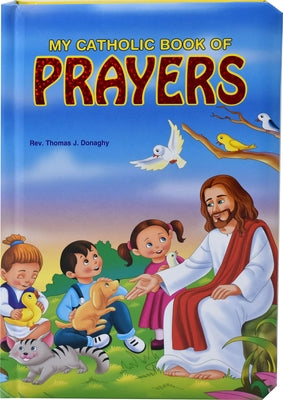 My Catholic Book of Prayers by Donaghy, Thomas J.