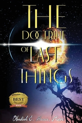 The Doctrine of Last Things by Harris, Obadiah E.