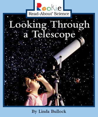 Looking Through a Telescope by Bullock, Linda