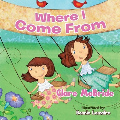 Where I Come From by McBride, Clare