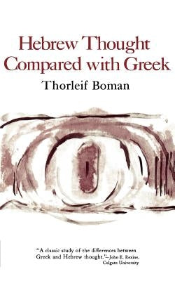 Hebrew Thought Compared with Greek by Boman, Thorleif