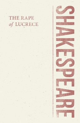 The Rape of Lucrece by Shakespeare, William