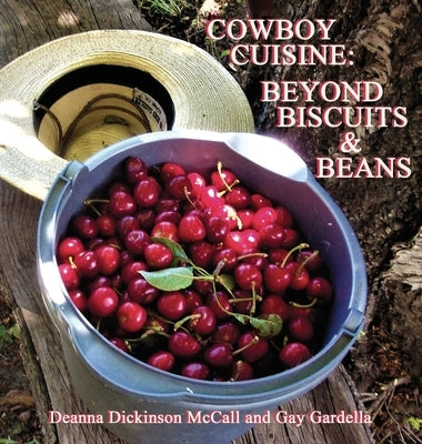 Cowboy Cuisine: Beyond Biscuits & Beans by McCall, Deanna Dickinson