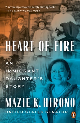 Heart of Fire: An Immigrant Daughter's Story by Hirono, Mazie K.