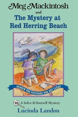 Meg Mackintosh and the Mystery at Red Herring Beach - Title #10: A Solve-It-Yourself Mystery by Landon, Lucinda