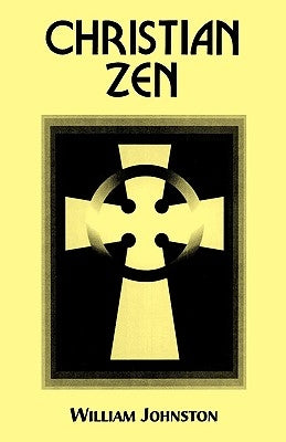 Christian Zen: A Way of Meditation by Johnston, William