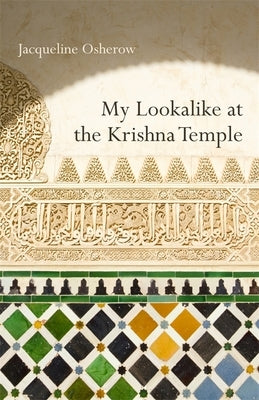 My Lookalike at the Krishna Temple: Poems by Osherow, Jacqueline