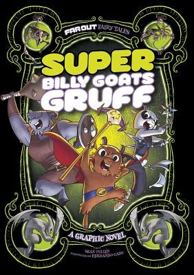 Super Billy Goats Gruff: A Graphic Novel by Tulien, Sean