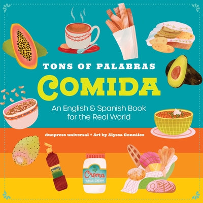 Tons of Palabras: Comida: An English & Spanish Book for the Real World by Duopress Labs