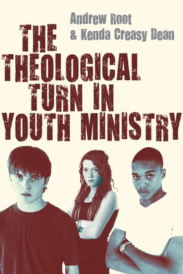 The Theological Turn in Youth Ministry by Root, Andrew