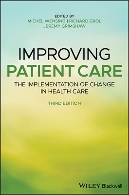 Improving Patient Care by Wensing, Michel