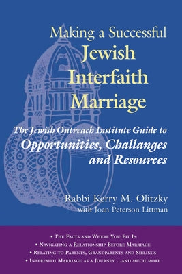 Making a Successful Jewish Interfaith Marriage: The Jewish Outreach Institute Guide to Opportunities, Challenges and Resources by Olitzky, Kerry M.