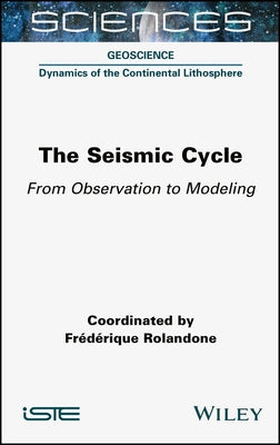The Seismic Cycle by Rolandone, Frederique
