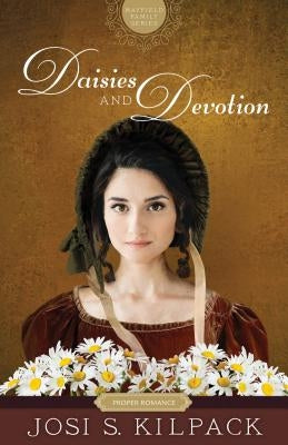 Daisies and Devotion, 2 by Kilpack, Josi S.
