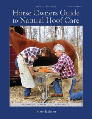 Horse Owners Guide to Natural Hoof Care by Jackson, Jaime