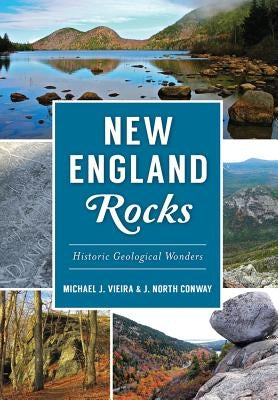 New England Rocks: Historic Geological Wonders by Conway