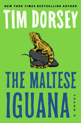 The Maltese Iguana by Dorsey, Tim