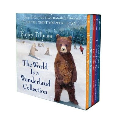 Nancy Tillman's the World Is a Wonderland Collection: (The World Is a Wonderland; If You Were an Animal; Let It Snow!; If I Owned the Moon; Sweet Drea by Tillman, Nancy
