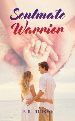 Soulmate Warrior by Rinker, B. R.
