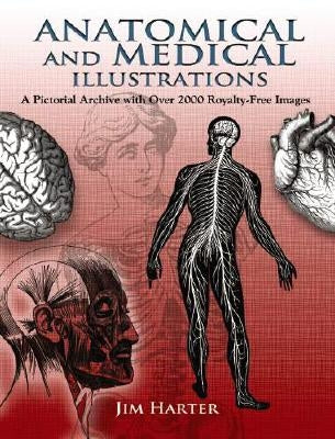 Anatomical and Medical Illustrations: A Pictorial Archive with Over 2000 Royalty-Free Images by Harter, Jim