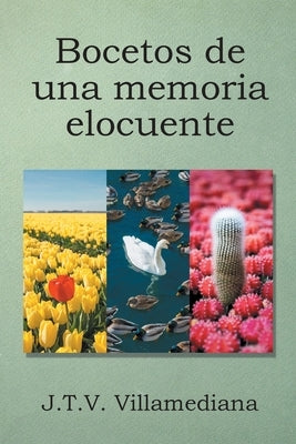 Bocetos de una memoria elocuente by Villamediana, J. T. V.