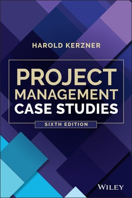 Project Management Case Studies by Kerzner, Harold