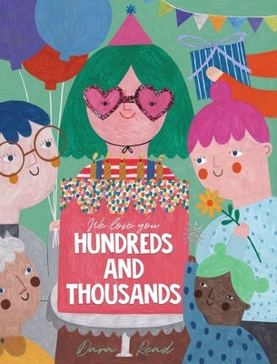 We Love You Hundreds and Thousands: A Children's Picture Book About Foster Care and Adoption by Read, Dara