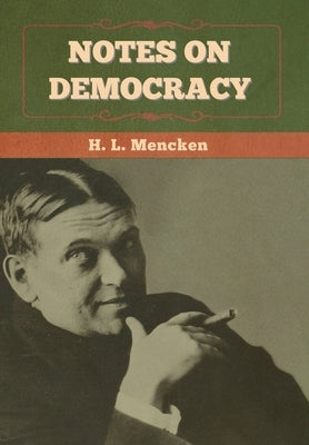 Notes on Democracy by Mencken, H. L.