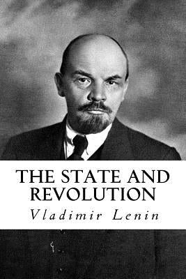 The State and Revolution by Lenin, Vladimir I.