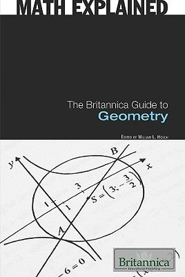 The Britannica Guide to Geometry by Hosch, William L.