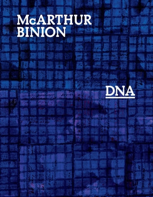 McArthur Binion: DNA by Binion, McArthur