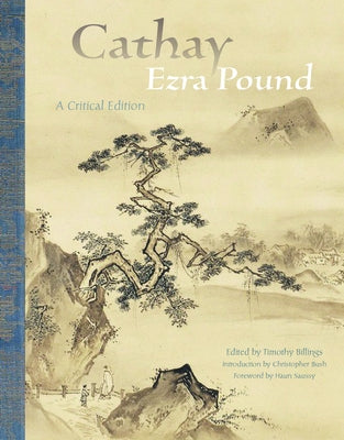 Cathay: A Critical Edition by Pound, Ezra