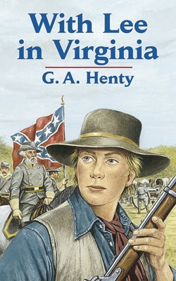 With Lee in Virginia by Henty, G. A.