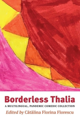 Borderless Thalia: A Multilingual, Pandemic Comic Collection by Florescu, Catalina Florina