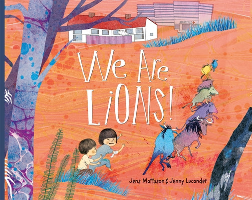 We Are Lions! by Mattsson, Jens