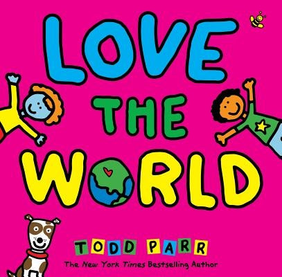 Love the World by Parr, Todd