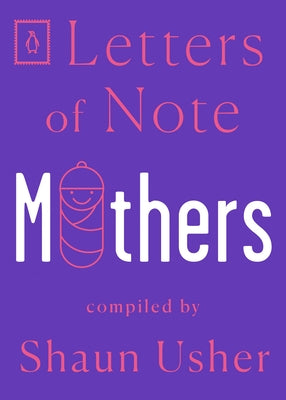 Letters of Note: Mothers by Usher, Shaun