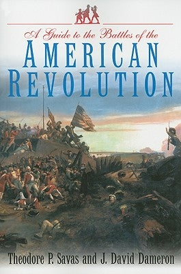 Guide to the Battles of the American Revolution by Dameron, J. David