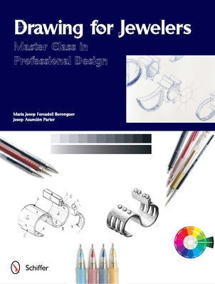 Drawing for Jewelers: Master Class in Professional Design by Berenguer, Maria Josep Forcadell