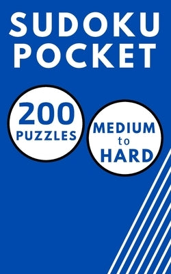 Sudoku Pocket 200 Puzzles Medium to Hard: Compact Size, Travel-Friendly Sudoku Puzzle Book with 200 Medium to Hard Problems and Solutions by Publishing, Wbwinner