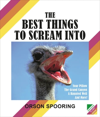 The Best Things to Scream Into by Spooring, Orson
