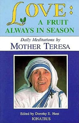 Love: A Fruit Always in Season by Of Calcutta, Teresa