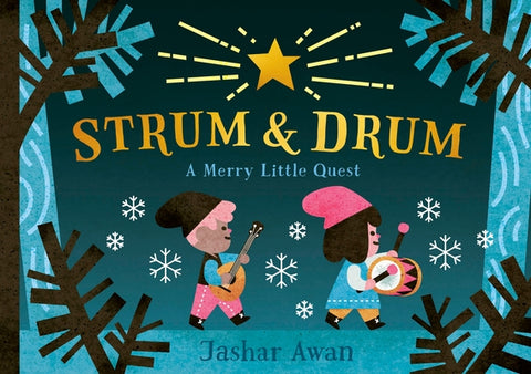 Strum and Drum: A Merry Little Quest by Awan, Jashar