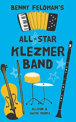 Benny Feldman's All-Star Klezmer Band by Marks, Allison