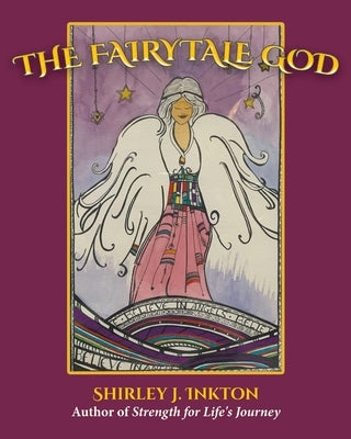 The Fairytale God by Inkton, Shirley J.