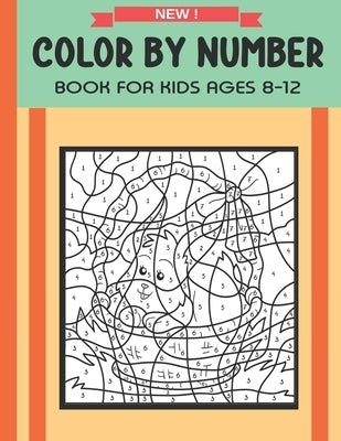 Color By Number Book For Kids Ages 8-12: Great Gift For Boys & Girls by Lavin, Joan H.