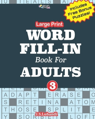 Large Print WORD FILL-IN Book For ADULTS; Vol.3 by Jaja Media